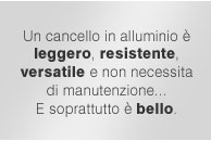 Un cancello in alluminio è leggero, resistente, versatile e non necessita di manutenzione